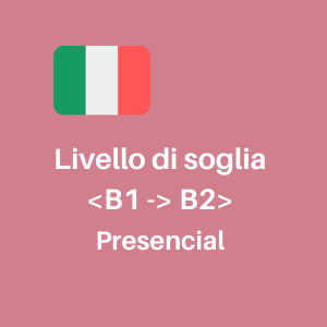 Italiano B1 y B2 - 3h/semana - Martes y jueves de 19h a 20:30h