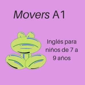Inglés para niños - Nivel A1 - Movers - Lunes de 17h a 18h